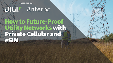 How to Future-Proof Utility Networks with Private Cellular and eSIM