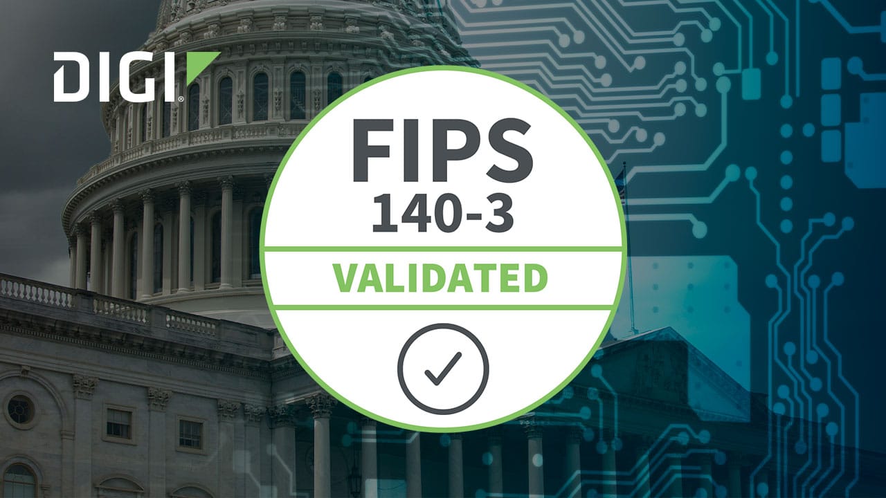 Digi International Announces FIPS 140-3 Validation for Cryptographic ...
