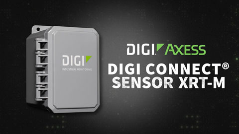 Introducing Digi Connect Sensor XRT-M with Digi Axess for Remote Equipment Monitoring